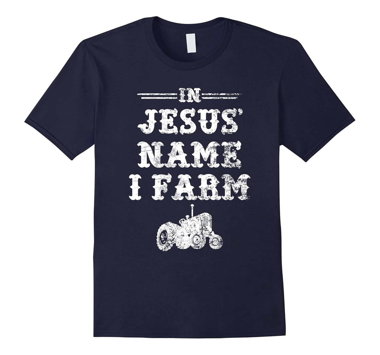 In Jesus' Name I Farm, Christian Farmer Distressed TShirt-ANZ