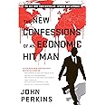 The New Confessions of an Economic Hit Man
