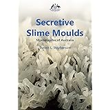 Secretive Slime Moulds: Myxomycetes of Australia