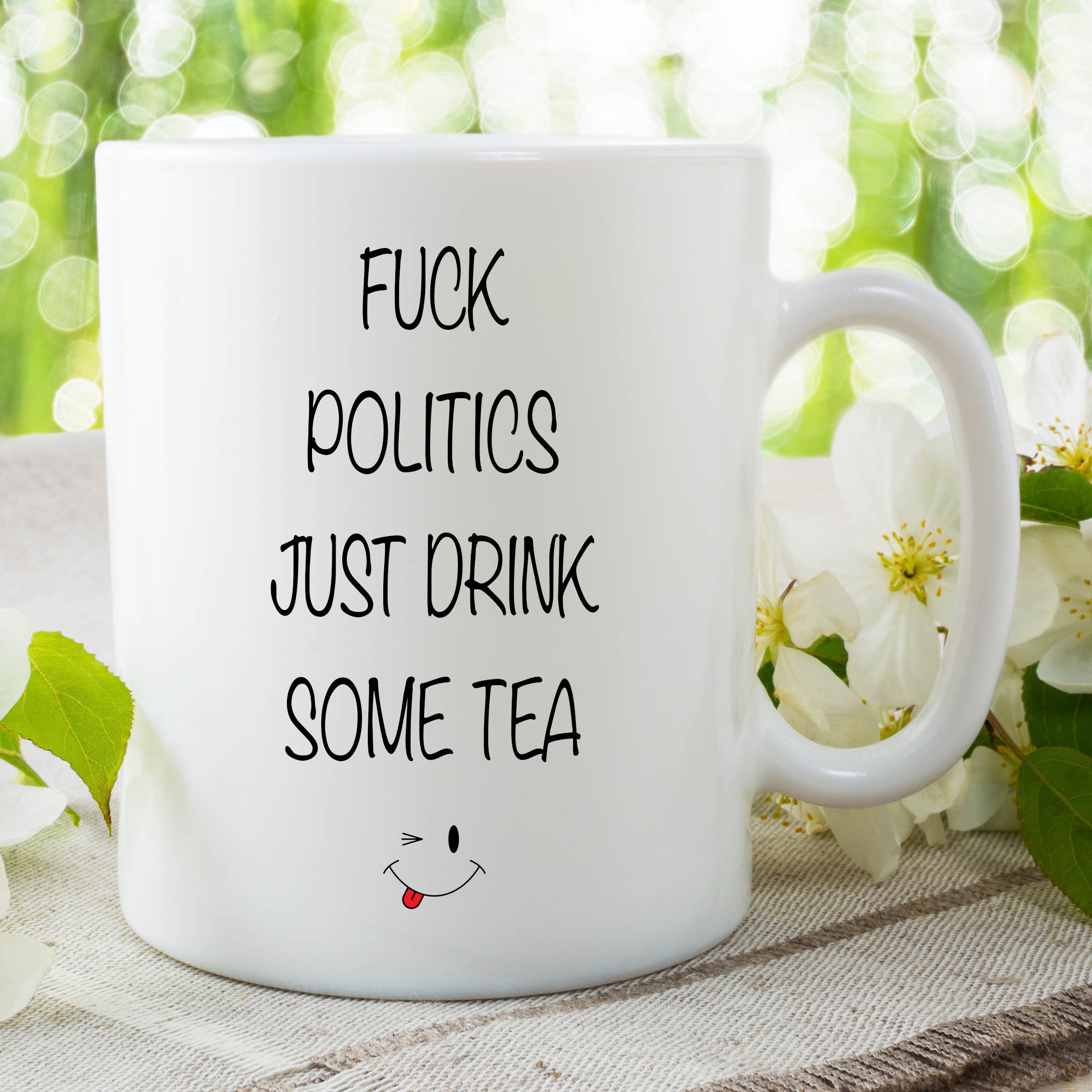 Funny Novelty Adult Quote Politics Just Drink Tea Ceramic Cup Gift WSDMUG2