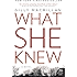 What She Knew: A Novel