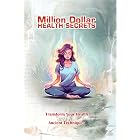 Million Dollar Health Secrets: Transform Your Health with Ancient Techniques (holistic healing)