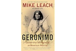 Geronimo: Leadership Strategies of an American Warrior