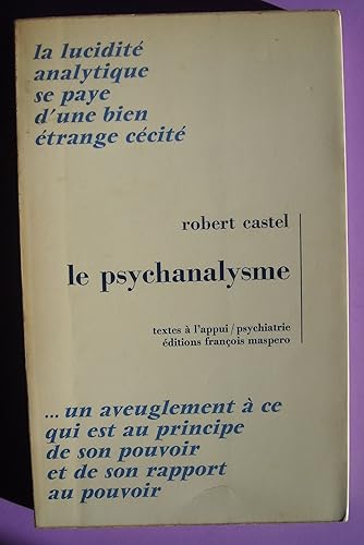 Download Le psychanalysme, la lucidité analytique se paye d'une bien étrange cécité...un aveuglement à ce qui est au principe de son pouvoir et de son rapport au pouvoir PDF
