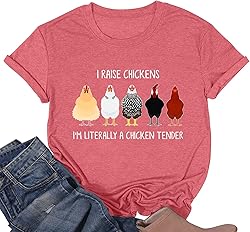 I Raise Chickens I'm Literally A Chicken Tender