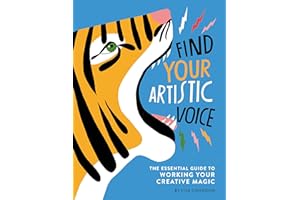 Find Your Artistic Voice: The Essential Guide to Working Your Creative Magic