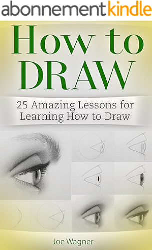 Download How to Draw: 25 Amazing Lessons for Learning How to Draw (English Edition) PDF