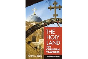 The Holy Land for Christian Travelers: An Illustrated Guide to Israel