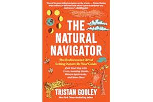 The Natural Navigator: The Rediscovered Art of Letting Nature Be Your Guide (Natural Navigation)