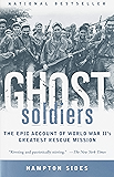 Ghost Soldiers: The Epic Account of World War II's Greatest Rescue Mission