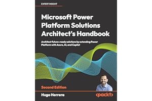 Microsoft Power Platform Solutions Architect's Handbook: Architect future-ready solutions by extending Power Platform with Az