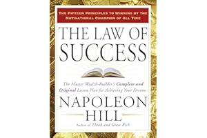The Law of Success: The Master Wealth-Builder's Complete and Original Lesson Plan for Achieving Your Dreams
