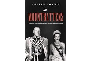 The Mountbattens: The Lives and Loves of Dickie and Edwina Mountbatten
