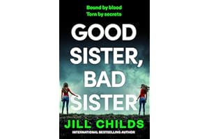 Good Sister, Bad Sister: A BRAND NEW twisty, psychological thriller from Jill Childs for 2026