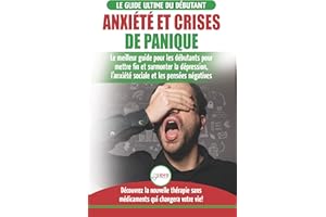 Arrêter L'anxiété Et Crises De Panique: Guide Sans Médicaments Pour Les Débutants Pour Mettre Fin Et Surmonter La Dépression,