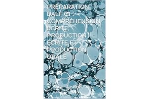 PRÉPARATION DALF C1: COMPRÉHENSION ÉCRITE, PRODUCTION ÉCRITE ET PRODUCTION ORALE (French Edition)