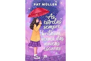 As estrelas sempre brilham acima das nuvens escuras (Portuguese Edition)