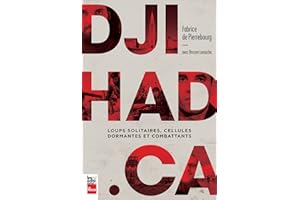 Djihad.ca: Loups solitaires, cellules dormantes et combattants (French Edition)
