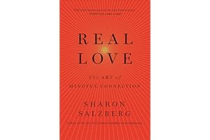 Real Love: The Art of Mindful Connection