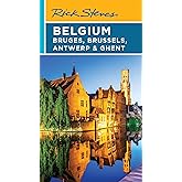 Rick Steves Belgium: Bruges, Brussels, Antwerp & Ghent (Rick Steves Travel Guide)