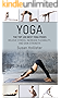 Yoga: The Top 100 Best Yoga Poses: Relieve Stress, Increase Flexibility, and Gain Strength (Yoga Postures Poses Exercises Techniques and Guide For Healing Stretching Strengthening and Stress Relief)