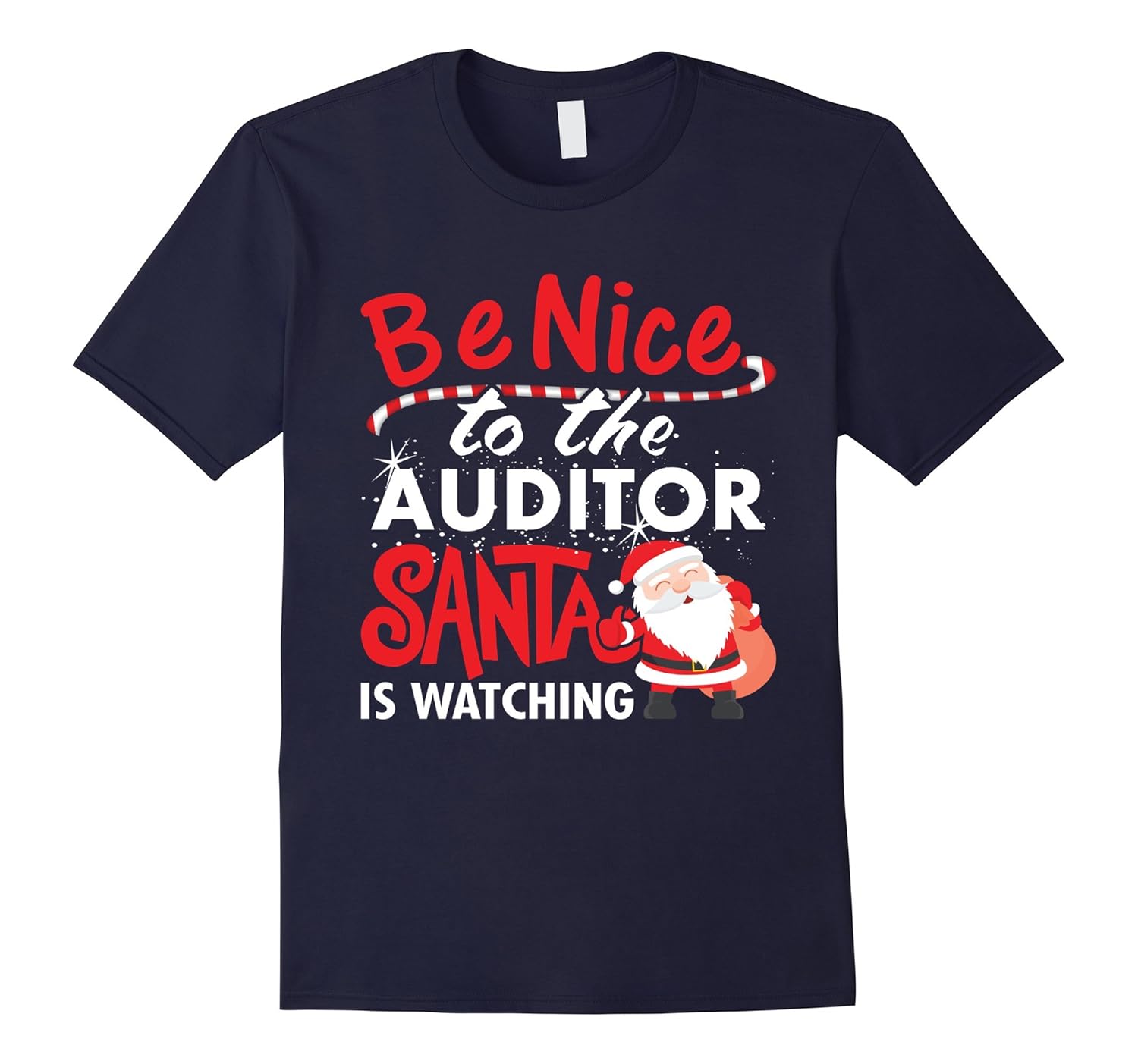 Be Nice to the Auditor, Santa is watching Christmas T Shirt-ANZ