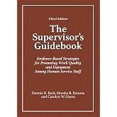 The Supervisor's Guidebook: Evidence-Based Strategies for Promoting Work Quality and Enjoyment Among Human Service Staff