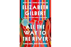 All the Way to the River: Oprah's Book Club: Love, Loss, and Liberation