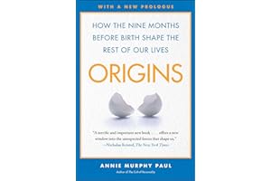 Origins: How the Nine Months Before Birth Shape the Rest of Our Lives