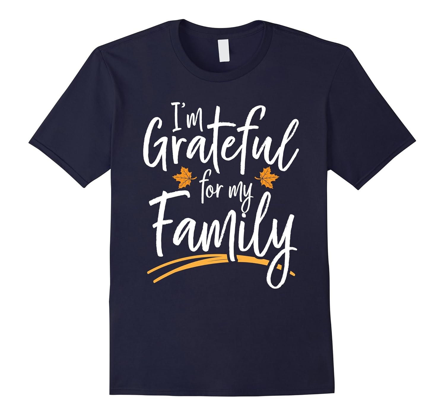 I'm Grateful For My Family Thanksgiving T-Shirt-ANZ