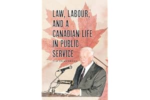 Law, Labour, and a Canadian Life in Public Service