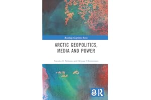 Arctic Geopolitics, Media and Power (Routledge Geopolitics Series)