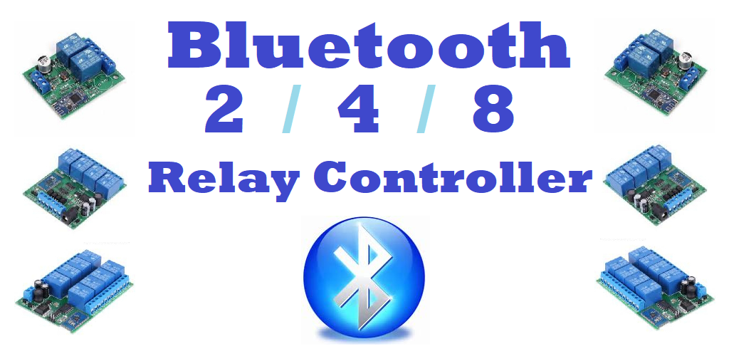 Bluetooth Relay Controller 2 / 4 / 8 - Bluetooth Switch Controller 2 - 4 - 8