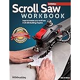 Scroll Saw Workbook, 3rd Edition: Learn to Master Your Scroll Saw in 25 Skill-Building Chapters