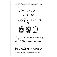 Discontent and its Civilizations: Dispatches from Lahore, New York, and London book cover Discontent and its Civilizations: Dispatches from Lahore, New York, and London book cover