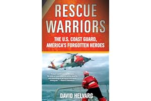 Rescue Warriors: The U.S. Coast Guard, America's Forgotten Heroes