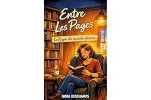 ENTRE LES PAGES : Le rayon des secondes chances: Et si certaines secondes chances ne se criaient pas… mais se murmuraient ent