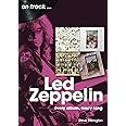 Led Zeppelin: every album, every song (On Track)