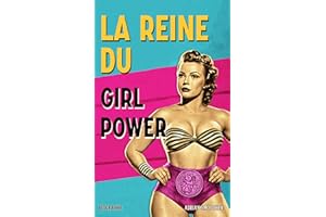 La reine du girl power: L’histoire vraie de Mildred Burke, héroïne du catch et sportive millionnaire, la femme qui a brisé le
