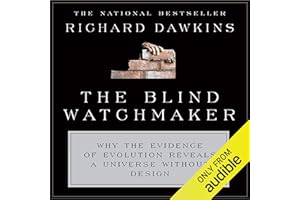 The Blind Watchmaker: Why the Evidence of Evolution Reveals a Universe Without Design