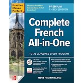 Practice Makes Perfect: Complete French All-in-One, Premium Third Edition