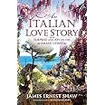 An Italian Love Story: Surprise and Joy on the Amalfi Coast (Italian Journeys)