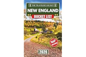 New England Bucket List: A Complete Tourist Planner & Four-Season Travel Guide: 250+ Things to Do in Massachusetts, Maine, New Hampshire, Vermont, Rhode Island & Connecticut