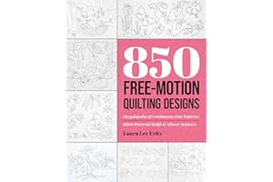850 Free-Motion Quilting Designs: Encyclopedia of Continuous-Line Patterns; Stitch Pictorial Motifs & Allover Textures