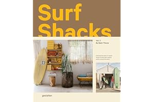 Surf Shacks Vol. 3: Exploring the spirit of coastal living. At home with creative surfers around the world.