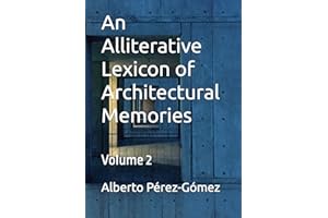 An Alliterative Lexicon of Architectural Memories: Volume 2