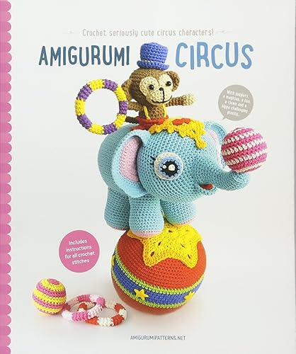 Download Amigurumi Circus: Crochet Seriously Cute Circus Characters PDF
