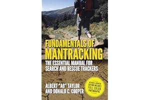 Fundamentals of Mantracking: The Step-by-Step Method: An Essential Primer for Search and Rescue Trackers