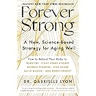 Forever Strong™: A New, Science-Based Strategy for Aging Well
