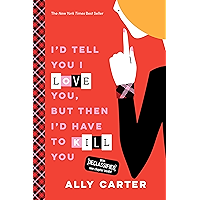I'd Tell You I Love You, But Then I'd Have to Kill You (Gallagher Girls Book 1) book cover